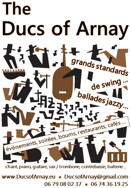 The Ducs of Arnay. grands standards, de swing, ballades jazzy... &eacute;v&egrave;nements, soir&eacute;es, boums, restaurants, caf&eacute;s... DucsofArnay@gmail.com Appel 06 79 08 02 37 o&ugrave; 06 74 36 19 25